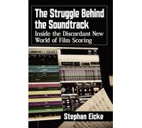 The Struggle Behind the Soundtrack: Inside the Discordant New World of Film Scoring