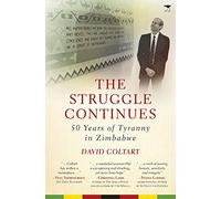 The Struggle Continues: 50 Years of Tyranny in Zimbabwe