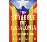 The Struggle for Catalonia: Rebel Politics in Spain