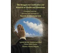 The Struggle for Clarification and Removal of Doubts and Distortion: Compiled from the speeches and messages of Sayyid Ali Khamenei (ra)