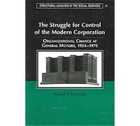 The Struggle for Control of the Modern Corporation, Structural Analysis in the Social Sciences Robert F. Freeland (Auteur)