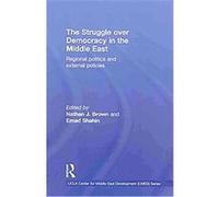 The Struggle for Democracy in the Middle East, UCLA Center for Middle East Development (Cmed) Nathan J. Brown (Auteur)