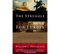 The Struggle for Europe: The Turbulent History of a Divided Continent 1945 to the Present