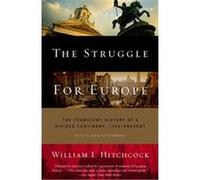 The Struggle for Europe William I. Hitchcock (Auteur)