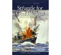 The Struggle for Guadalcanal August 1942 February 1943 by Samuel Eliot Morison Morison, Samuel Eliot (Auteur)