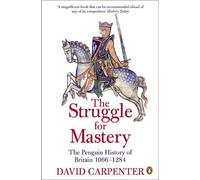 The Struggle for Mastery: Britain 1066-1284 (The Penguin History of Britain)