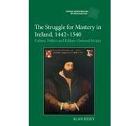 The Struggle For Mastery In Ireland, 1442-1540