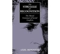 The Struggle for Recognition by Honneth & Axel Free University & Berlin Axel Honneth (Auteur)