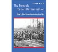The Struggle for SelfDetermination by David R. M. Beck David R. M. Beck (Auteur)