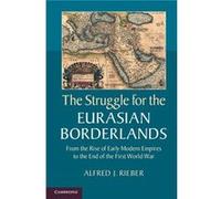 The Struggle for the Eurasian Borderlands - Alfred J. University of Pennsylvania Rieber - Cambridge University Press - Livre en Anglais - Hardback Alfred J. University of Pennsylvania RieberAlfred J.