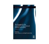 The Struggle For The Long-Term In Transnational Science And Politics