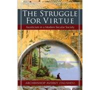 The Struggle for Virtue: Asceticism in a Modern Secular Society
