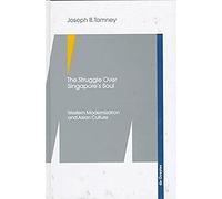 The Struggle Over Singapore's Soul