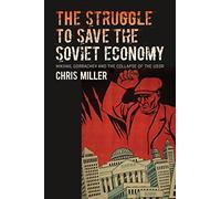 The Struggle To Save The Soviet Economy