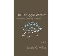 The Struggle Within: The Wind's Divine Melody (Vol. 1) - Jacob C. Miller - Smashwords Edition - ebook (ePub) - Livre