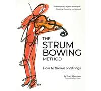The Strum Bowing Method: How to Groove on Strings