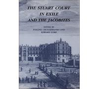 The Stuart Court in Exile and the Jacobites