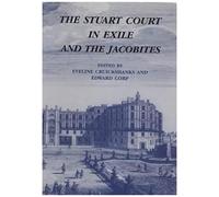 The Stuart Court In Exile And The Jacobites