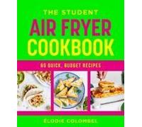 The Student Air Fryer Cookbook