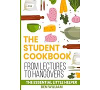 The Student Cookbook: From Lectures to Hangovers, The Essential Little Helper