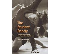 The Student Dancer: Emotional Aspects of the Teaching and Learning of Dance