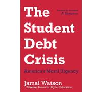 The Student Debt Crisis America’s Moral Urgency - Rev. Al Sharpton - Broadleaf Books - ebook (ePub) - Livre