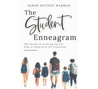 The Student Enneagram: The Secret To Leveling-Up Our Kids At Home & In The Classroom