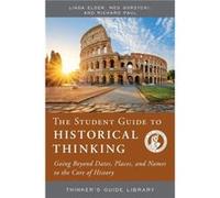 The Student Guide to Historical Thinking by Richard Paul Richard Paul (Auteur)