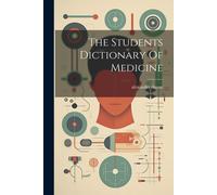 The Students Dictionary Of Medicine