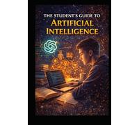 The Students Guide to Artificial Intelligence