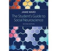 The Students Guide to Social Neuroscience by Ward & Jamie University of Sussex & UK Jamie University Of Sussex Ward, Uk (Auteur)