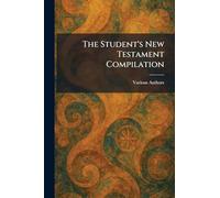 The Student's New Testament Compilation