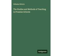 The Studies and Methods of Teaching in Prussian Schools