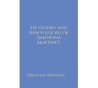 The Studies & Innovations Of Simenona Martinez