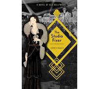 The Studio Fixer: A Novel of Old Hollywood