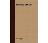 The Study of Cacti Higgins, Vera (Auteur)