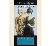 The Study of Dress History by Lou Taylor Taylor, Lou (Auteur)