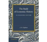 The Study of Economic History - J. H. Clapham - Cambridge University Press - Livre en Anglais - Paperback J. H. ClaphamJ. H. Clapham (Auteur)