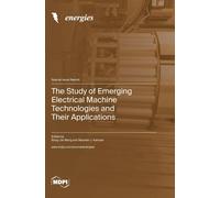 The Study Of Emerging Electrical Machine Technologies And Their Applications