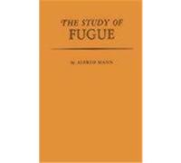 The Study of Fugue Alfred Mann (Auteur)