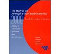 The Study of the American School Superintendency 2000, Publication of the American Association of School Administrators C. Cryss Brunner, Lars Bjork, Thomas E. Glass (Auteur)