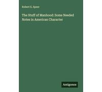 The Stuff of Manhood: Some Needed Notes in American Character