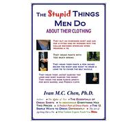 The Stupid Things Men Do About Their Clothing