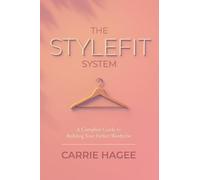 The STYLEFIT System: A Complete Guide to Building Your Perfect Wardrobe