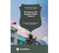 The Styles in The American Politics Volume II: Conservative Think Tanks and Their Foreign Policy