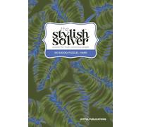 the Stylish Solver - 120 Hard Sudoku Puzzles - Puzzle Books for Style-Conscious People: Made to be Seen & Solved. Perfect for Gifting (Neon Tropics I)