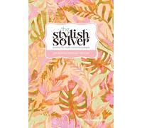 the Stylish Solver - 120 Medium Sudoku Puzzles - Puzzle Books for Style-Conscious People: Made to be Seen & Solved. Perfect for Gifting (Abstract Tropics I)