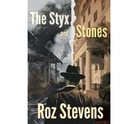 The Styx and Stones: A Crime Noir of Land, Power, and Survival in Early Twentieth-Century Florida (Grit, Gamble & Grace - Book Two)