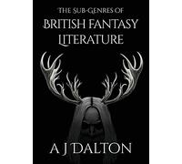 The Sub-genres of British Fantasy Literature