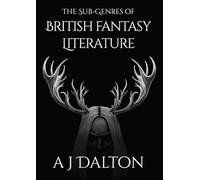 The Sub-Genres Of British Fantasy Literature